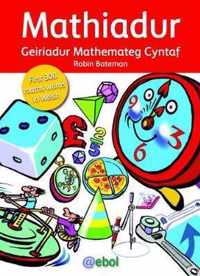 Mathiadur - Geiriadur Mathemateg Cyntaf