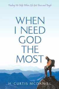 When I Need God the Most