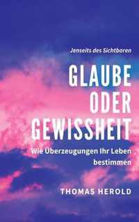 Glaube oder Gewissheit