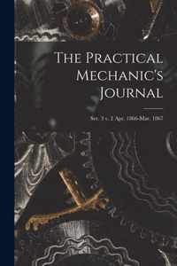 The Practical Mechanic's Journal; ser. 3 v. 2 Apr. 1866-Mar. 1867