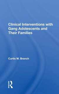 Clinical Interventions with Gang Adolescents and Their Families