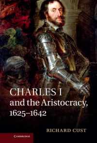 Charles I & The Aristocracy 1625 1642