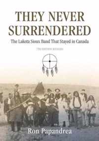 They Never Surrendered, The Lakota Sioux Band That Stayed in Canada