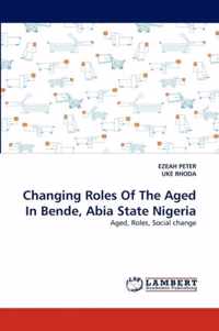 Changing Roles Of The Aged In Bende, Abia State Nigeria