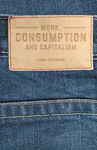 Work, Consumption and Capitalism