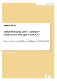 Kundenbindung durch Customer Relationship Management (CRM)