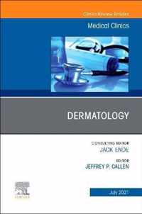 Dermatology, An Issue of Medical Clinics of North America