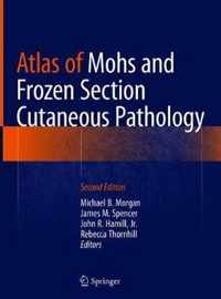 Atlas of Mohs and Frozen Section Cutaneous Pathology