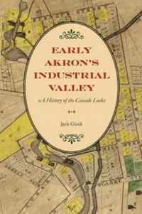 Early Akron's Industrial Valley