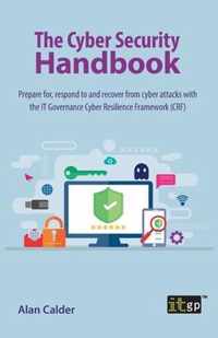 The Cyber Security Handbook - Prepare For, Respond to and Recover from Cyber Attacks