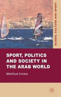 Sport, Politics and Society in the Arab World