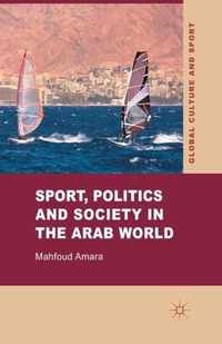 Sport Politics and Society in the Arab World