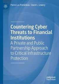 Countering Cyber Threats to Financial Institutions