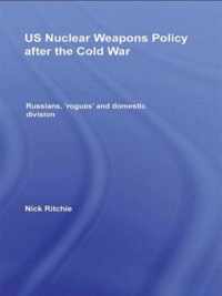 US Nuclear Weapons Policy After the Cold War