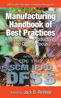 Manufacturing Handbook of Best Practices: An Innovation, Productivity, and Quality Focus