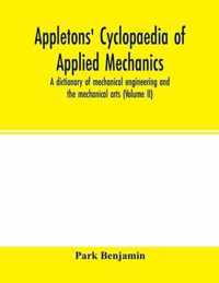 Appletons' cyclopaedia of applied mechanics