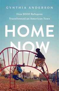 Home Now How 6000 Refugees Transformed an American Town