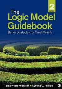 The Logic Model Guidebook: Better Strategies for Great Results