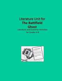 Literature Unit for The Battlfield Ghost