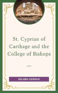 St. Cyprian of Carthage and the College of Bishops