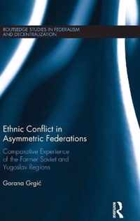 Ethnic Conflict in Asymmetric Federations