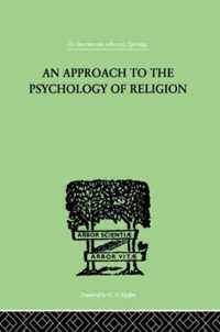 An Approach To The Psychology of Religion