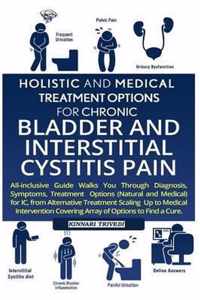 Holistic and Medical Treatment Options for Chronic Bladder and Interstitial Cystitis Pain