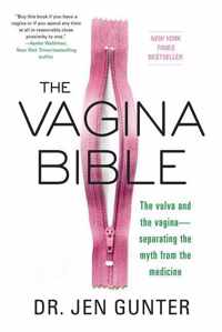 The Vagina Bible: The Vulva and the Vagina: Separating the Myth from the Medicine