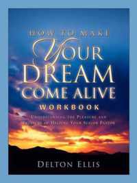 How To Make Your Dream Come Alive Workbook