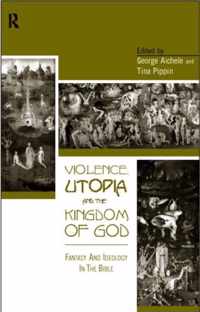 Violence, Utopia and the Kingdom of God