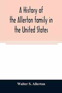 A history of the Allerton family in the United States