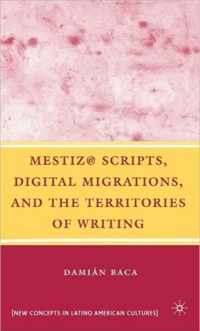 Mestiz@ Scripts, Digital Migrations, and the Territories of Writing