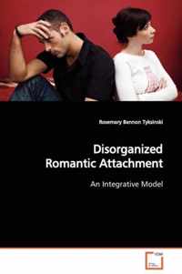 Disorganized Romantic Attachment