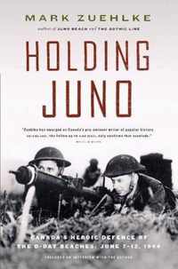 Holding Juno: Canada's Heroic Defence of the D-Day Beaches