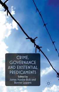 Crime, Governance and Existential Predicaments