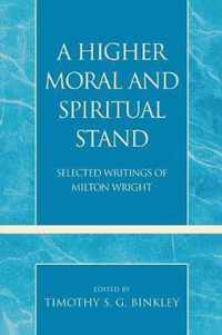 A Higher Moral and Spiritual Stand