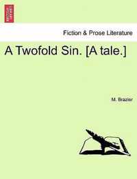 A Twofold Sin. [A Tale.]