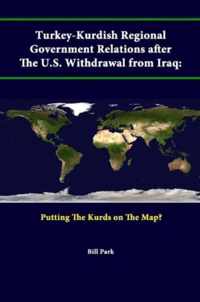 Turkey-Kurdish Regional Government Relations After the U.S. Withdrawal from Iraq