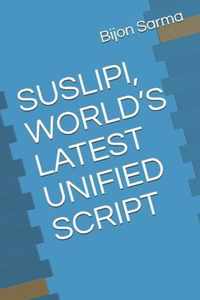 Suslipi, World's Latest Unified Script