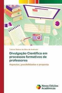 Divulgacao Cientifica em processos formativos de professores