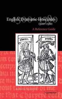 English Dramatic Interludes, 1300 1580