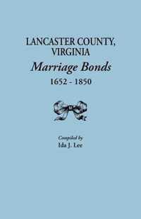 Lancaster County, Virginia, Marriage Bonds, 1652-1850