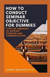 How To Conduct seminar objective For Dummies