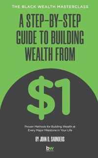 A Step-By-Step Guide to Building Wealth from $1