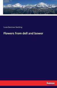 Flowers from dell and bower