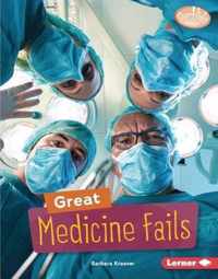 Great Medicine Fails