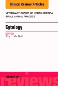 Cytology, An Issue of Veterinary Clinics of North America: Small Animal Practice