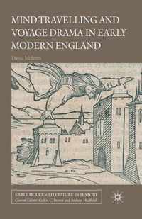 Mind-Travelling and Voyage Drama in Early Modern England