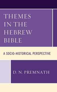 Themes in the Hebrew Bible: A Socio-Historical Perspective