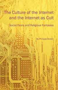 The Culture of the Internet and the Internet As Cult